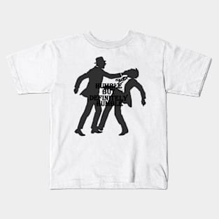 humble but definitely some pressure Kids T-Shirt